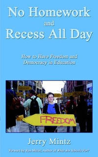 No Homework and Recess All Day: How to Have Freedom and Democracy in Education