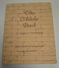 The Adobe Book by John F O'Connor - First Edition - 1973 - from Page One, Too; Antiquarian Books (SKU: 20888)