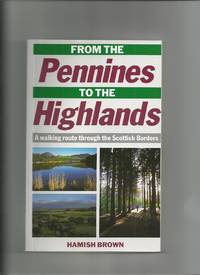 cover of From the Pennines to the Highlands, a Walking Route Through the Scottish Borders