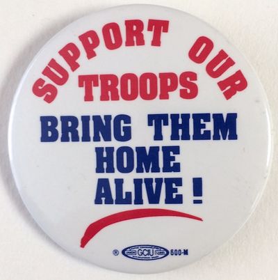 Support our troops / Bring them home alive! [pinback button]