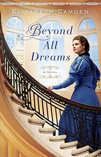 Beyond All Dreams by Camden, Elizabeth