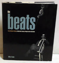 image of The Beats: From Kerouac to Kesey, an Illustrated Journey through the Beat Generation