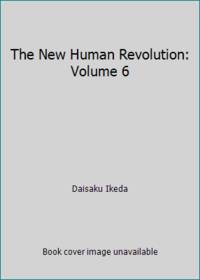 The New Human Revolution: Volume 6