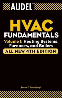 Audel HVAC Fundamentals Vol. 1 : Heating Systems, Furnaces and Boilers