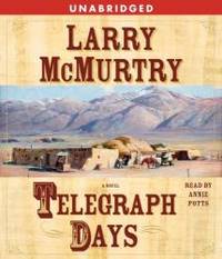 Telegraph Days: A Novel by Larry McMurtry - 2006-02-04