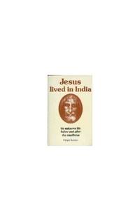 Jesus Lived in India: His Unknown Life Before and After the Crucifixion by Kersten, Holger