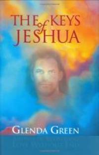 The Keys of Jeshua by Glenda Green - 2003-02-08