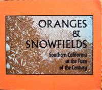 image of Oranges & Snowfields. Southern California at the Turn of the Century