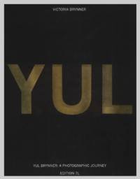 YUL. Yul Brynner. A Photographic Journey