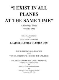 I Exist in All Planes at the Same Time Anthology Three Volume One