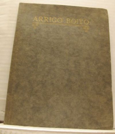 Arrigo Boito. Hans liv och kvarlåtenskap.