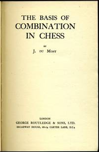 The Basis of Combination in Chess by Du Mont, J - 1944