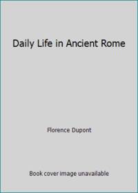 Daily Life in Ancient Rome