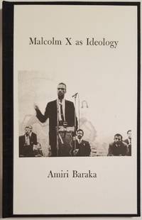 MALCOLM X AS IDEOLOGY