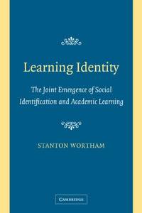 Learning Identity: The Joint Emergence of Social Identification and Academic Learning
