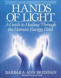 image of Hands of Light: A Guide to Healing Through the Human Energy Field