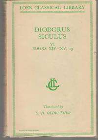 Diodorus Siculus Library of History, Volume VI, Books 14-15.19