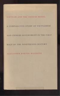 Vietnam and the Chinese Model A Comparative study of Vietnamese and Chinese Government in the First Half of the Nineteenth Century