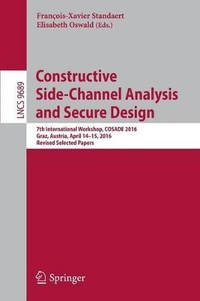 Constructive Side-Channel Analysis and Secure Design: 7th International Workshop, COSADE 2016,...