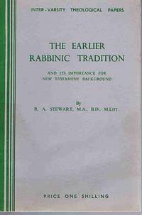 The Earlier Rabbinic Tradition and Its Importance for New Testament Background