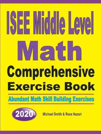 ISEE Middle Level Math Comprehensive Exercise Book : Abundant Math Skill Building Exercises