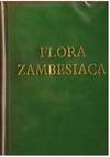 FLORA ZAMBESIACA. Volume 1 Part 1 & 2