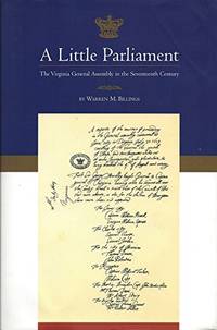 Little Parliament: The Virginia General Assembly in the Seventeenth Century