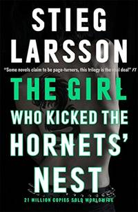 The Girl Who Kicked the Hornets&#039; Nest: The third unputdownable novel in the Dragon Tattoo series - 100 million copies sold worldwide (Millennium) by Larsson, Stieg