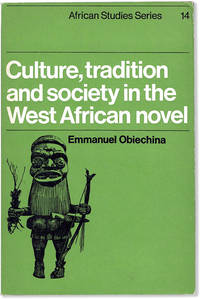 Culture, Tradition and Society in the West African Novel by OBIECHINA, Emmanuel - 1975