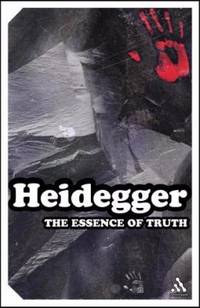 The Essence of Truth : On Plato&#039;s Parable of the Cave and the Theaetetus by Martin Heidegger - 2002