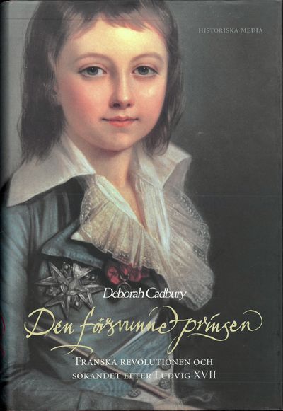 Den försvunne prinsen. Franska revolutionen och…