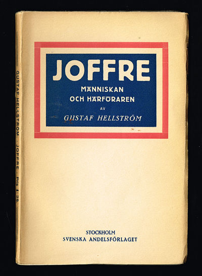 Joffre. Människan och härföraren.