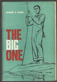 The Big One by Robert E Gard - First Edition - 1958 - from Aardvark Book Depot (SKU: 8526)