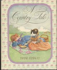 A COUNTRY TALE by Diane Stanley - Signed First Edition - 0 - from Windy Hill Books (SKU: 06345)