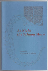 AT NIGHT THE SALMON MOVE
