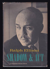 Shadow & Act by Ralph Ellison - First edition, 1st printing - 1964 - from Joseph Niforos, Bookseller (FABA/IOBA) (SKU: 1343)