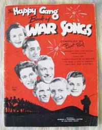 THE HAPPY GANG BOOK OF WAR SONGS. de Pearl, Bert, compiler - 1941