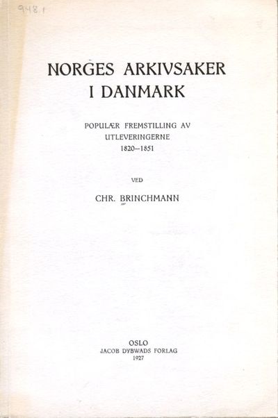 Norges arkivsaker i Danmark. Populær fremstilling…