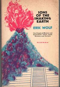 cover of SONS OF THE SHAKING EARTH The People of Mexico and Guatemala-- Their Land, History and Culture