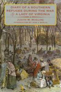 Diary of a Southern Refugee During the War, by a Lady of Virginia