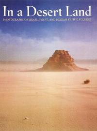 In a Desert Land : Photographs of Israel, Egypt, and Jordan
