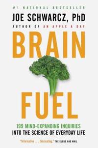 Brain Fuel : 199 Mind-Expanding Inquiries into the Science of Everyday Life