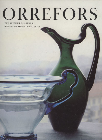 Orrefors. Ett svenskt glasbruk