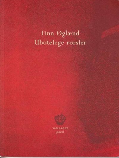 Ubotelege rørsler. Dikt.