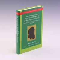 Lay Activism and the High Church Movement of the Late Eighteenth Century: The Life and Thought of William Stevens, 1732-1807 (Brill's Series in Church History and Religious Culture, 70)