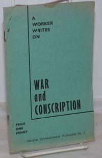 A Worker Writes on War and Conscription