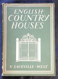 ENGLISH COUNTRY HOUSES; V. Sackvile West / with 12 plates in colour and 21 illustrations in black & white
