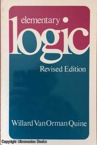 Elementary Logic, Revised Edition by Willard Van Orman Quine - Paperback - 2001 - from Ultramarine Books (SKU: 005201)
