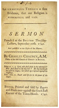 An Unbridled Tongue a Sure Evidence, That Our Religion Is Hypocritical and Vain. A Sermon Preach'd at the Boston Thursday-Lecture, September 10th, 1741