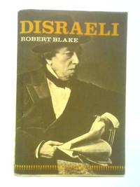 Disraeli by Robert Blake - 1967